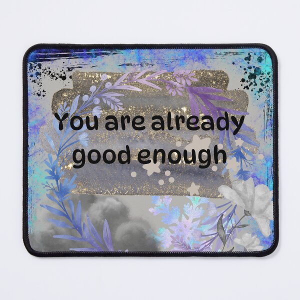 Item preview, You are Already Good Enough designed and sold by AmazingAmanda42.
