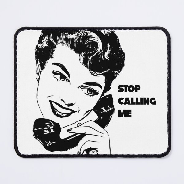 Item preview, Stop Calling Me designed and sold by joshpincus.