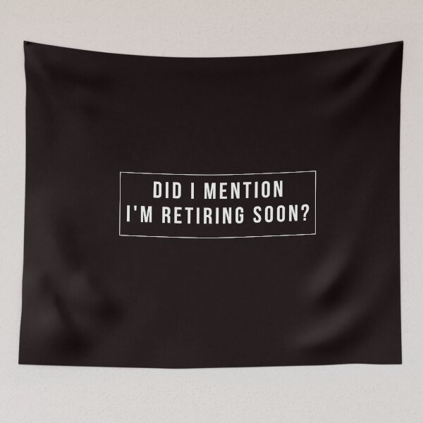 Item preview, Did I Mention I'm Retiring Soon - Funny Retirement saying for retired dad grandpa  designed and sold by CHAMSSTORE.
