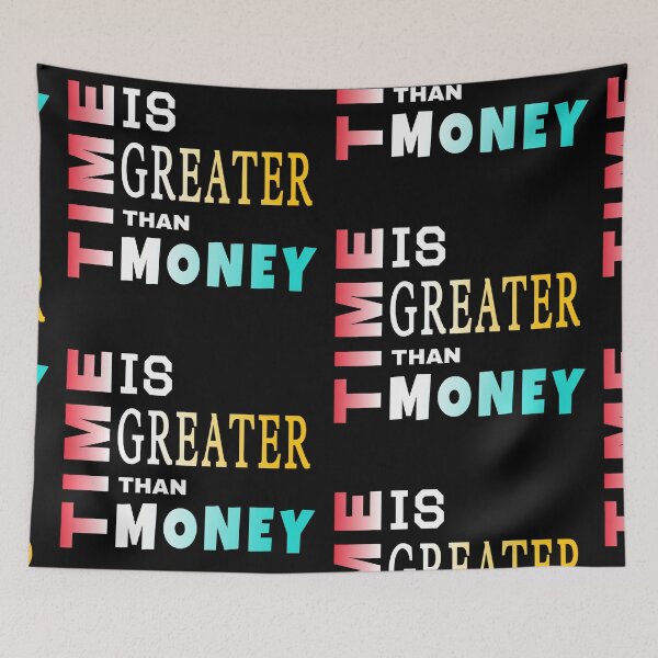 Item preview, Time is greater than money customized  designed and sold by theparkfact0.