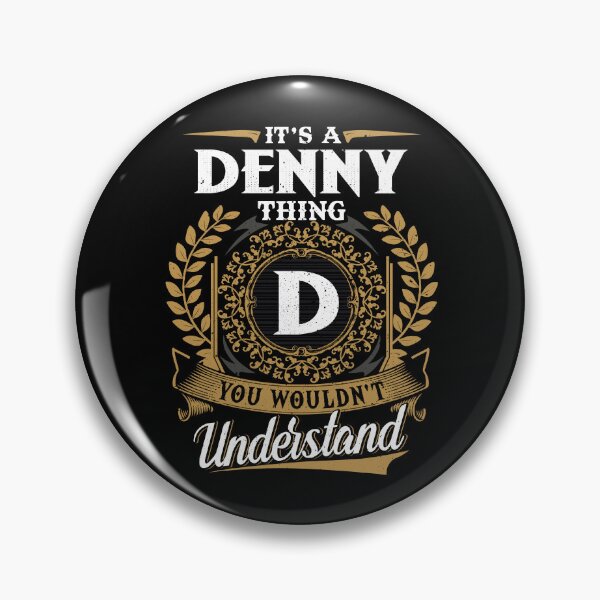 Item preview, It Is A Denny Thing You Wouldnt Understand  designed and sold by Huck-me.