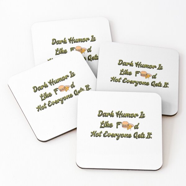 Item preview, Dark Humor Is Like Food, Not Everyone Gets It. designed and sold by KoumlisArt.