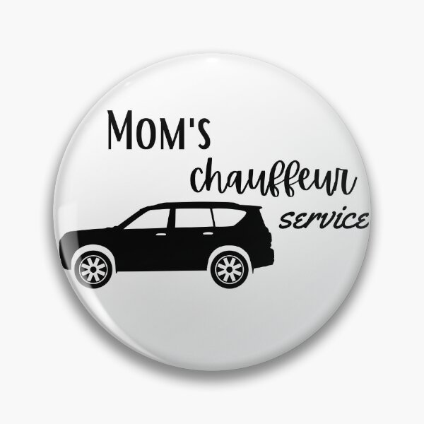 Item preview, Mom's Chauffeur Service Novelty designed and sold by PixelsNBows.