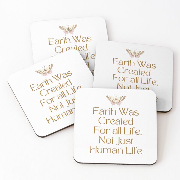 Item preview, Earth Was Created For All Lfe Not Just Human Life Butterfly Guote designed and sold by Vignola7.