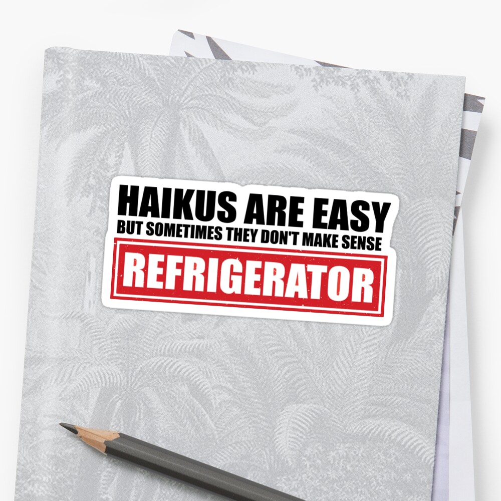 "Haikus Are Easy But Sometimes They Don't Make Sense Refrigerator