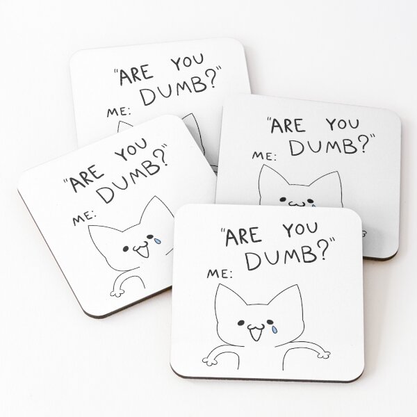 Item preview, Are you dumb? Me: designed and sold by OddLobby.