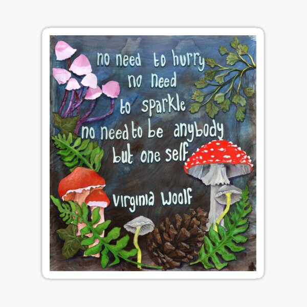 Vista previa del artículo con la obra «Virginia Woolf: no hay necesidad de apresurarse, no hay necesidad de brillar, no hay necesidad de ser nadie más que uno mismo», diseñado y vendido por fabfeminist.