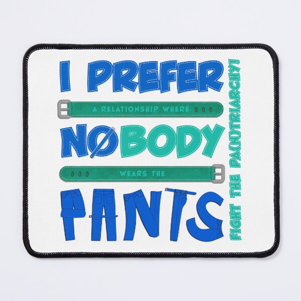 Item preview, I Prefer NO PANTS! ~ Fight the Pa(n)triarchy (Version A) designed and sold by activartist.