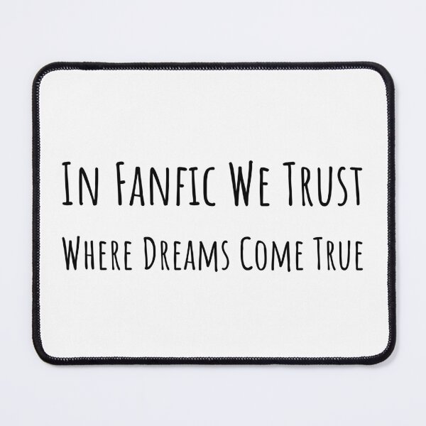 Item preview, In Fanfic We Trust: Where Dreams Come True designed and sold by PrintableByZaah.