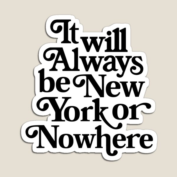 Item preview, it will always be new york or nowhere designed and sold by delicate-pov.