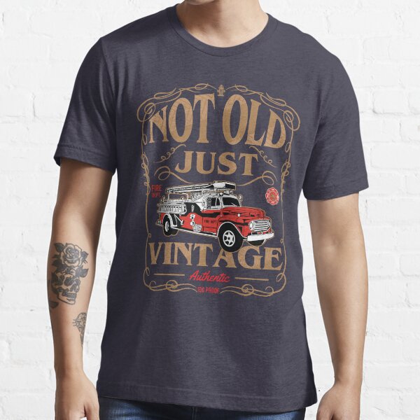 Not Old Just Vintage - Retired Firefigher Essential T-Shirt