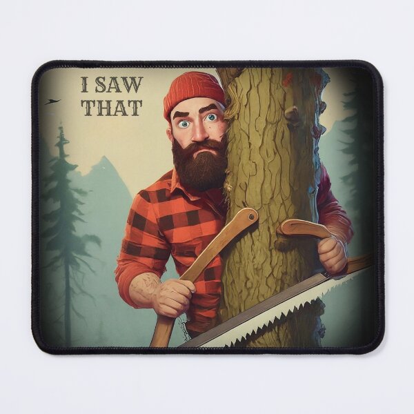 Item preview, I Saw That Funny Lumberjack Design designed and sold by JuiceAndJuniper.
