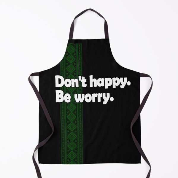 Item preview, Don't happy. Be worry. designed and sold by Bukhisz.
