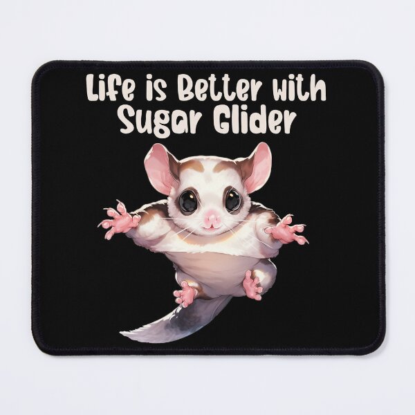 Item preview, Life is Better with Sugar Glider designed and sold by Promoc.