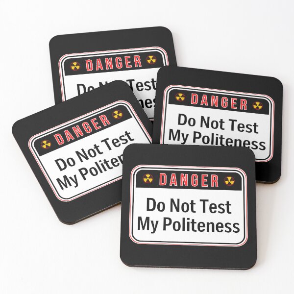 Item preview, DANGER:  Do Not Test My Politeness - funny warning signs designed and sold by DesignsFromTW-S.
