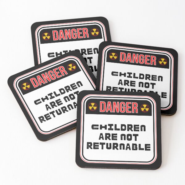 Item preview, DANGER:  Children Are Not Returnable - funny warning signs designed and sold by DesignsFromTW-S.
