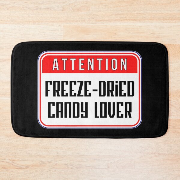 Item preview, ATTENTION: Freeze-Dried Candy Lover - funny warning food signs designed and sold by DesignsFromTW-S.