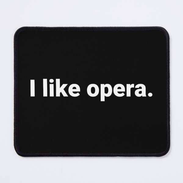 Item preview, I like opera. designed and sold by Text-based T-Shirts and Gifts.