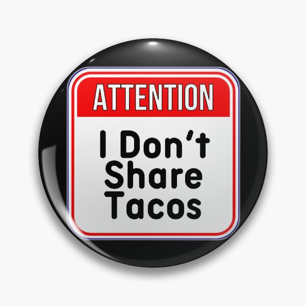 Item preview, ATTENTION: I Don't Share Tacos - funny warning signs designed and sold by DesignsFromTW-S.