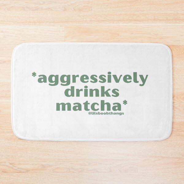 Item preview, Aggressively drinks matcha. v5, green | by @lilsboobthangs designed and sold by lilsboobthangs.