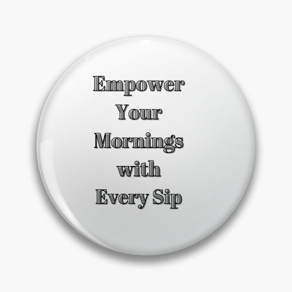 Item preview, Empower Your Mornings with Every Sip designed and sold by ContentCreation.