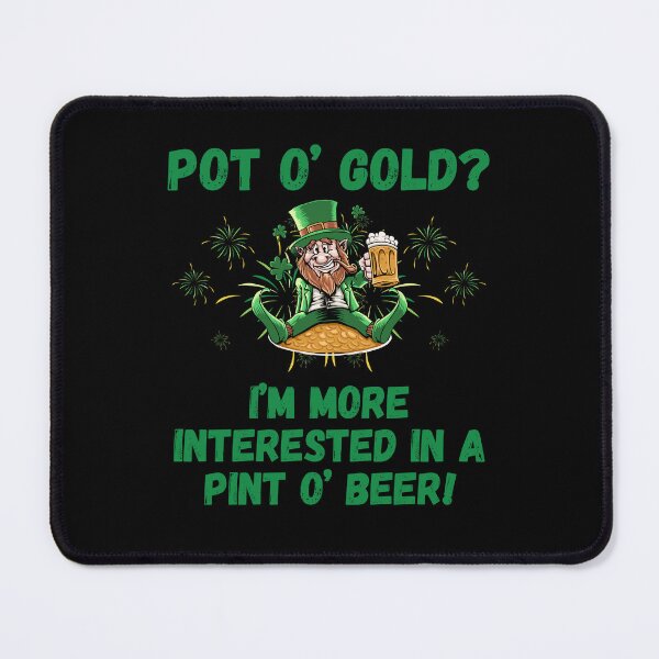 Item preview, Pot o' Gold? I'm more interested in a Pint o' Beer! t-shirt designed and sold by THISisIT-eshop.