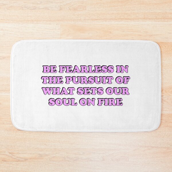 Item preview, Be fearless in the pursuit of what sets your soul on fire designed and sold by Inspirationmotivation.