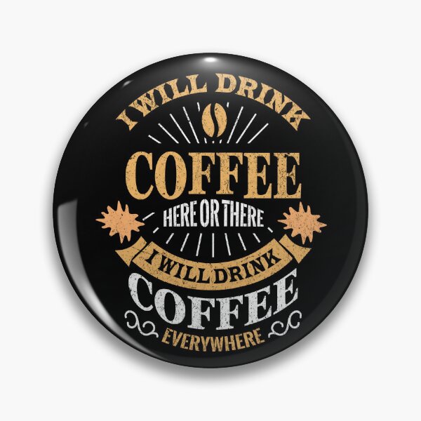 Item preview, I Will Drink Coffee Here Or There designed and sold by ChromaticBlend.