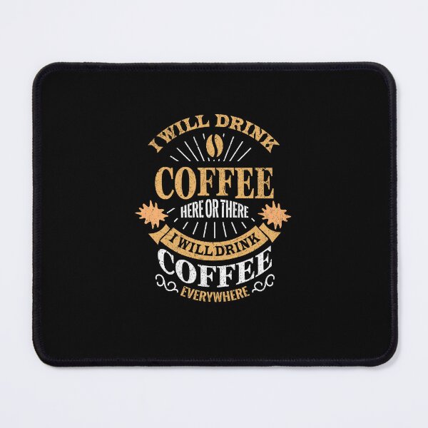 Item preview, I Will Drink Coffee Here Or There designed and sold by ChromaticBlend.