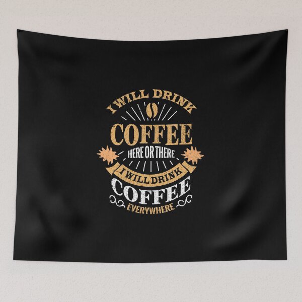 Item preview, I Will Drink Coffee Here Or There designed and sold by ChromaticBlend.