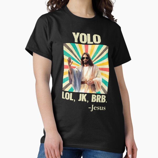 Item preview, YOLO LOL JK BRB Jesus Funny Easter Christians Resurrection designed and sold by stylesip.