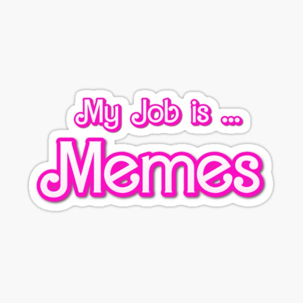 Item preview, My Job Is Memes Funny designed and sold by anninoart.