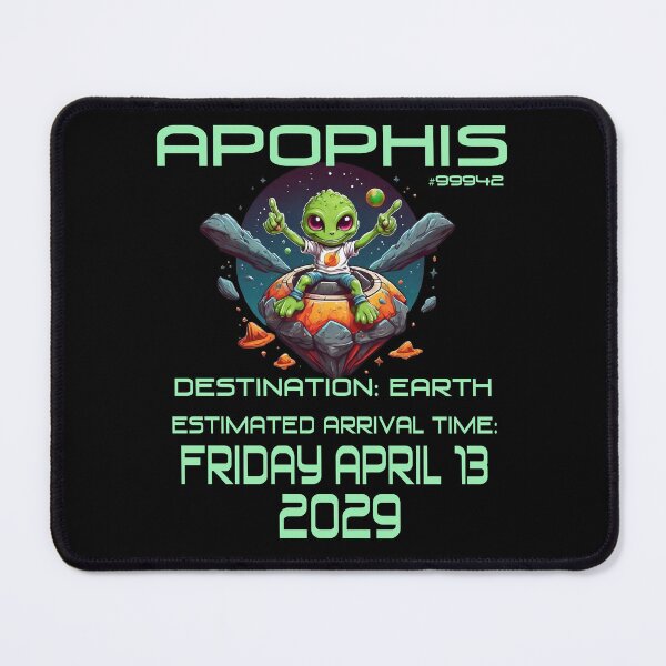 Item preview, Apophis 2029 Asteroid 99942 Space Aliens Target Earth Funny designed and sold by smailjr.