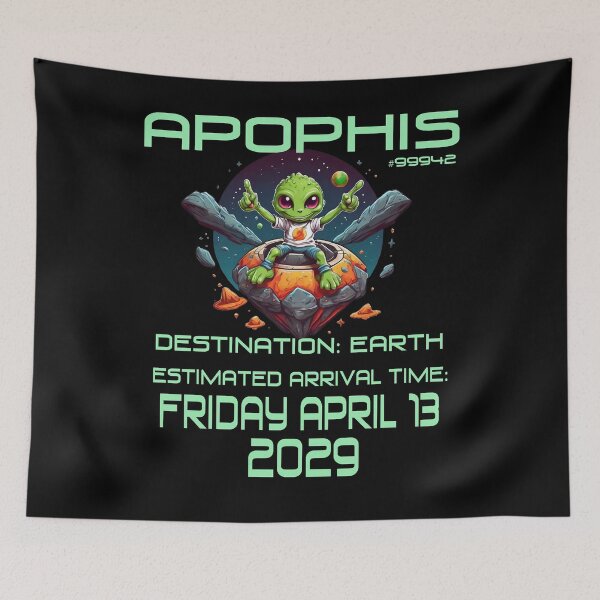 Item preview, Apophis 2029 Asteroid 99942 Space Aliens Target Earth Funny designed and sold by smailjr.
