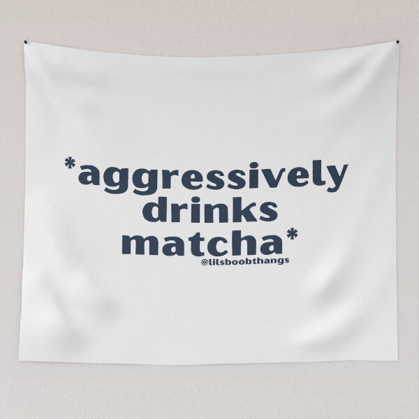 Item preview, Aggressively drinks matcha. v7 | by @lilsboobthangs designed and sold by lilsboobthangs.