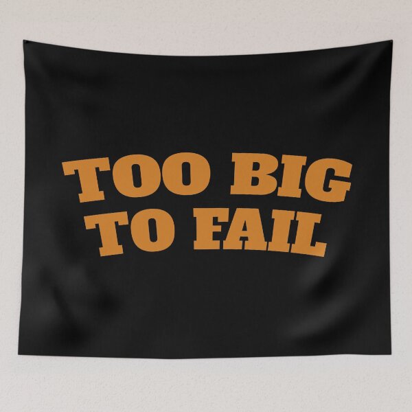 Item preview, too big to fail designed and sold by KOKOTART.