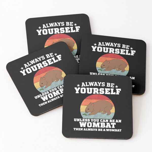 Item preview, Always Be Yourself Unless You Can Be A Wombat, Funny Wombat designed and sold by ShopSmart213.