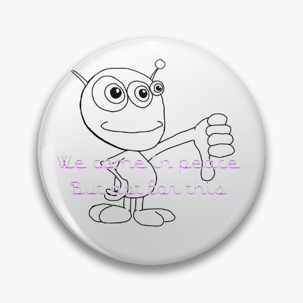 Item preview, We Come in Peace, But Not for This Nonsense designed and sold by GeorgeFloop.