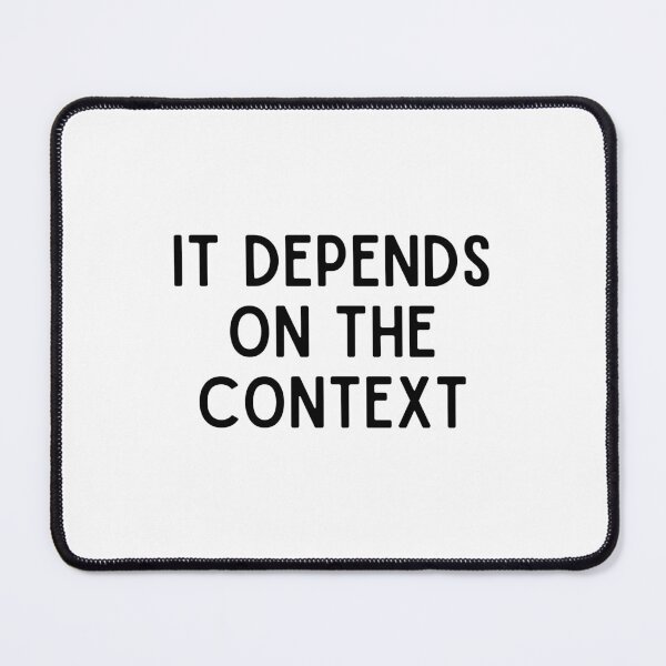 Item preview, it depends on the context designed and sold by ARTX4ART.