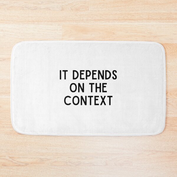 Item preview, it depends on the context designed and sold by ARTX4ART.