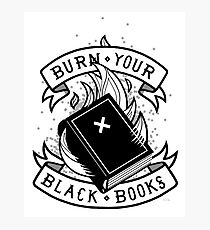 Burn Your Black Books Photographic Print