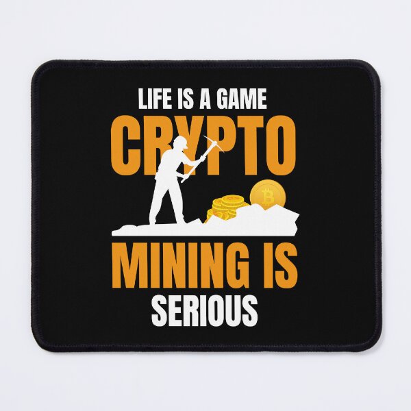 Item preview, Play the Game, Win with Crypto: Life is a Game, Crypto Mining is Serious designed and sold by EricCORE.