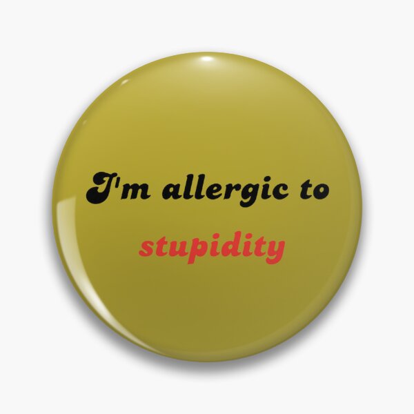 Item preview, Allergic to Stupidity designed and sold by ArtComixHaven.