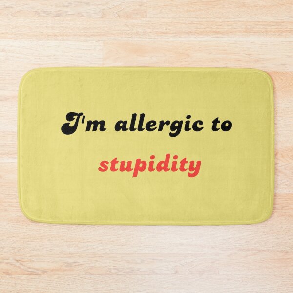 Item preview, Allergic to Stupidity designed and sold by ArtComixHaven.