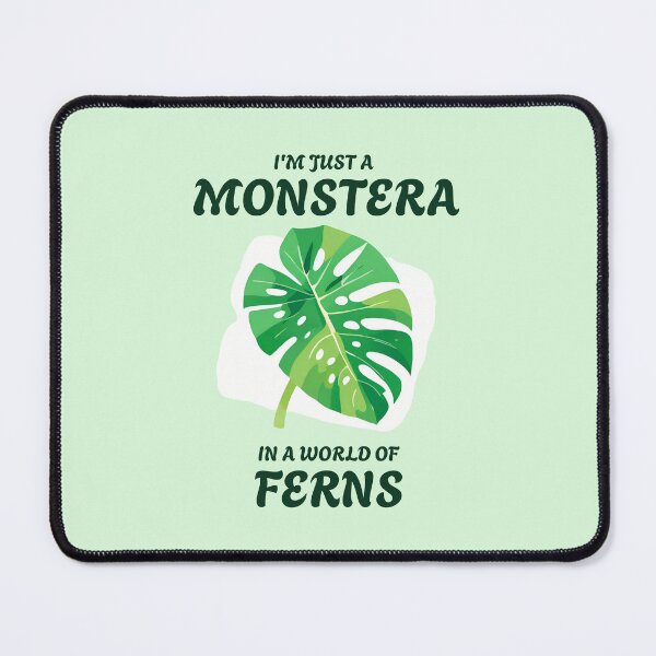Item preview, I'm just a mostera in a world of ferns designed and sold by Petalette.