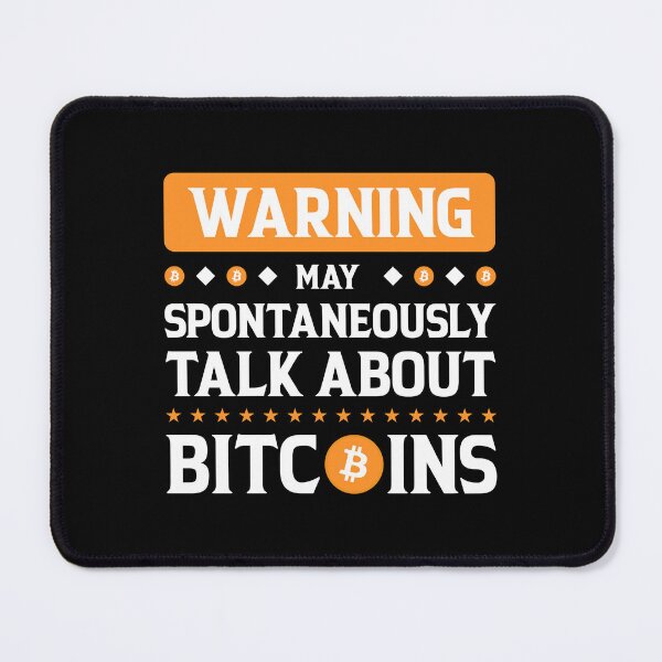 Item preview, Bitcoin Enthusiast Alert: Warning May Spontaneously Talk About Bitcoins designed and sold by EricCORE.