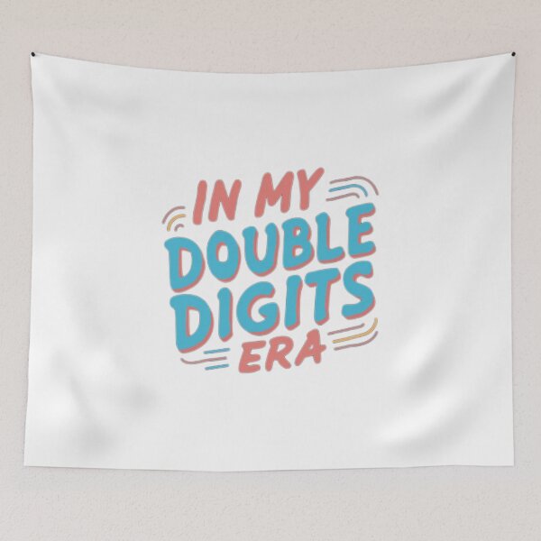 Item preview, IN MY DOUBLE DIGITS ERA designed and sold by NebulaWhimsy.