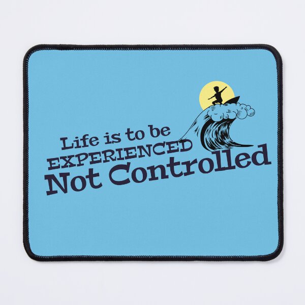 Item preview, Life Is To Be Experienced, Not Controlled designed and sold by AuthenticYou.