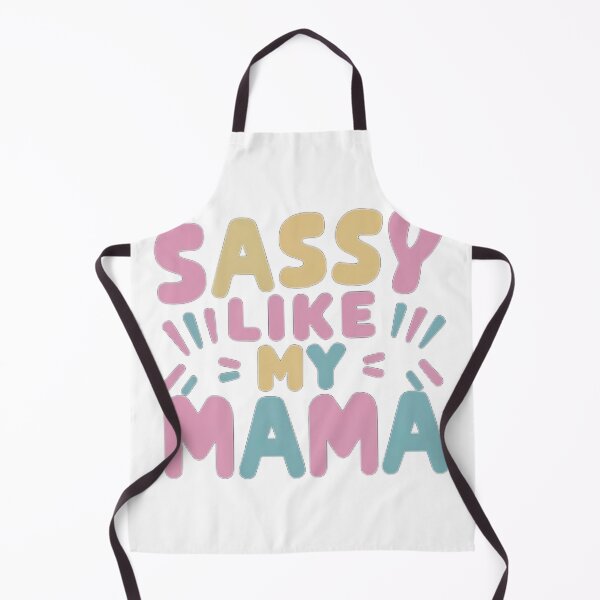 Item preview, SASSY LIKE MY MAMA designed and sold by NebulaWhimsy.