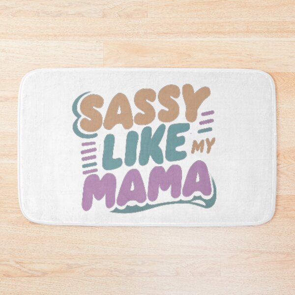 Item preview, SASSY LIKE MY MAMA designed and sold by NebulaWhimsy.